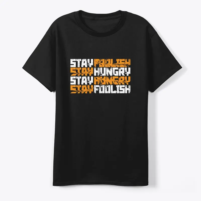 Stay Hungry, Stay Foolish 