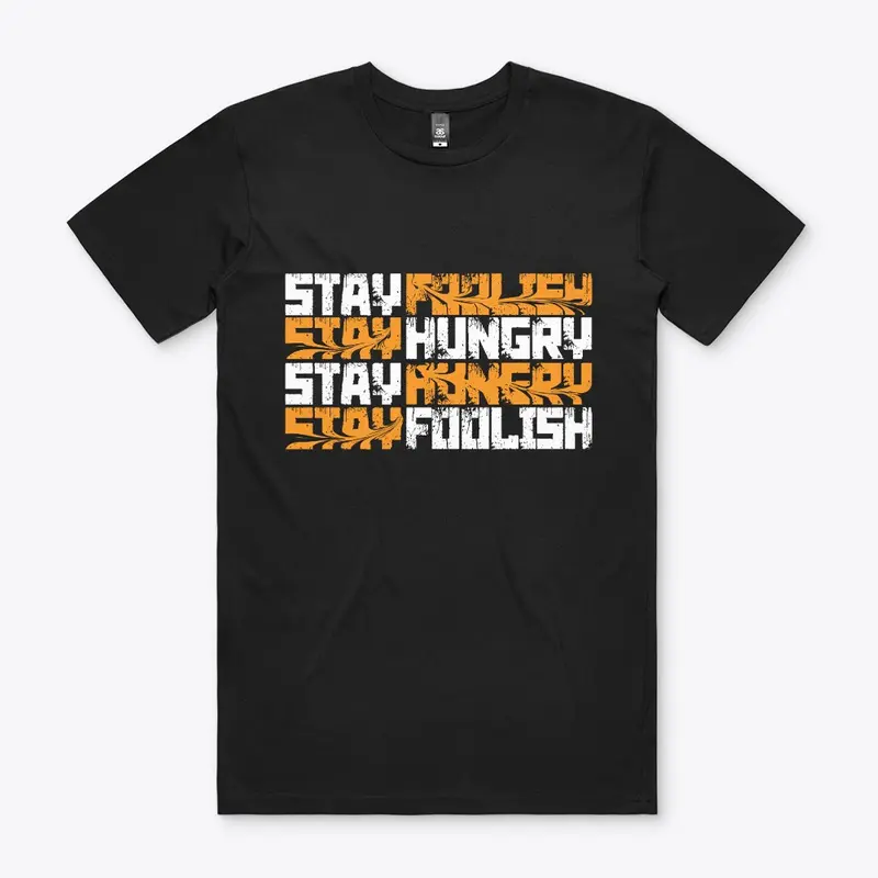 Stay Hungry, Stay Foolish 